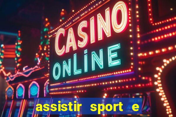 assistir sport e ponte preta